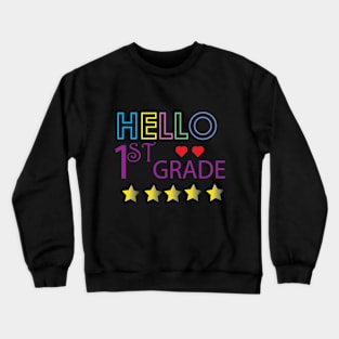 hello 1st grade Crewneck Sweatshirt